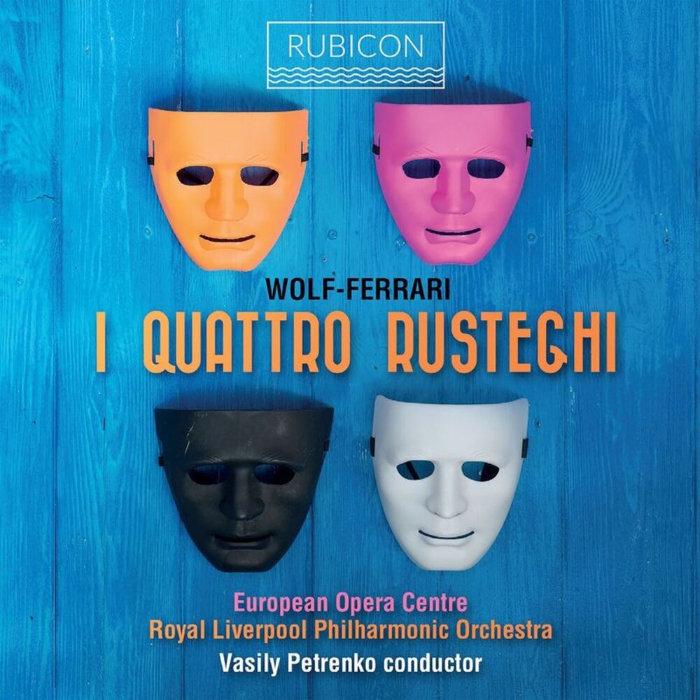 European Opera Centre - Wolf-ferrari: I Quattro Rusteghi  CD